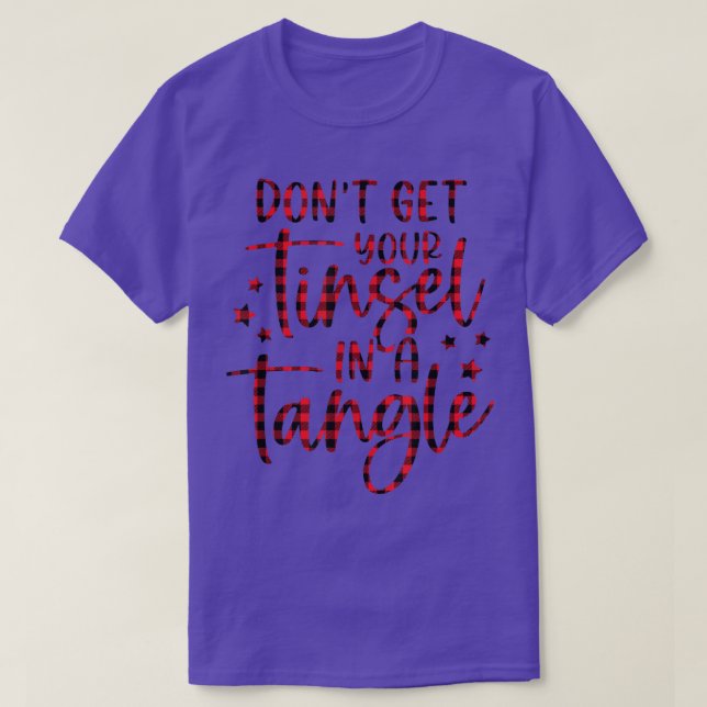 Womens Don't Get Your Tinsel In A Tangle Funny Chr T-Shirt (Design Front)
