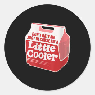 Womens Don't Hate Me Just Because I'm A Little-coo Classic Round Sticker