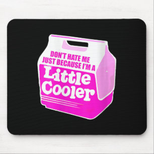 Womens Don't Hate Me Just Because I'm A Little-coo Mouse Pad