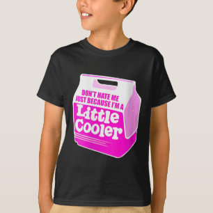 Womens Don't Hate Me Just Because I'm A Little-coo T-Shirt