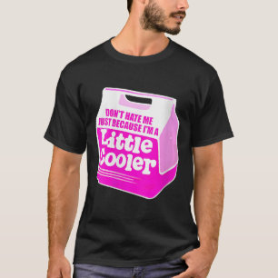 Womens Don't Hate Me Just Because I'm A Little-coo T-Shirt