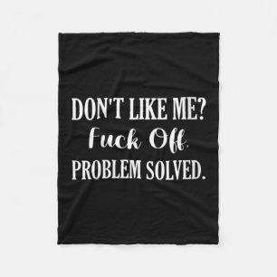 Womens Don't Like Me_ For Off. Problem Solved V-ne Fleece Blanket