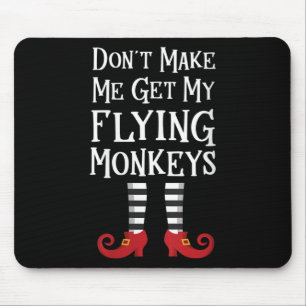 Womens Don't Make Me Get My Flying Monkeys Apparel Mouse Pad
