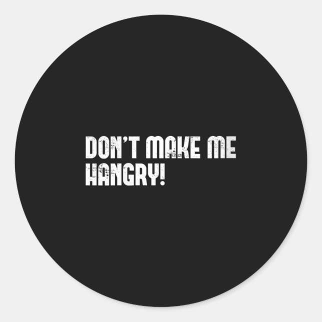Womens Don't Make Me Hangry! V-neck  Classic Round Sticker (Front)