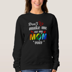 Womens Don't Make Me Use My Mum Voice Gay Bear Pr Sweatshirt