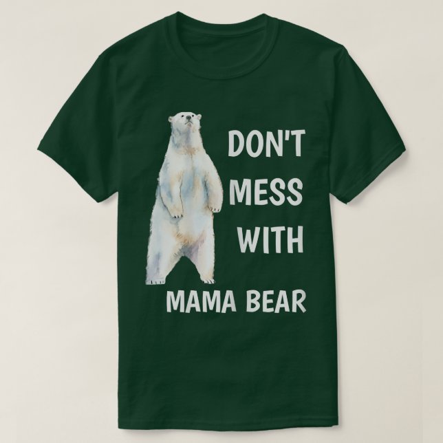 Womens Don't Mess With Mama Bear Mother's Day Mum  T-Shirt (Design Front)