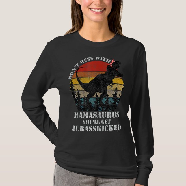 Womens Dont Mess With Mamasaurus Rex T-Shirt (Front)