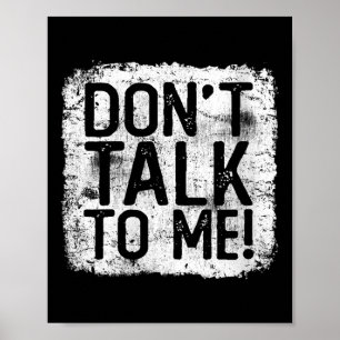 Womens Don't Talk To Me Funny Quote I Hate Morning Poster