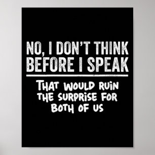 Womens Dont Think Before Speak Funny Sarcastic Poster