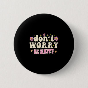 Womens Don't Worry We Be Happy Groovy Retro 70s Mo 6 Cm Round Badge