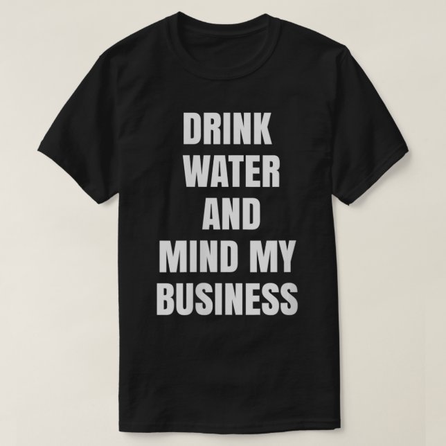 Womens Drink Water and Mind My Business VNeck  T-Shirt (Design Front)