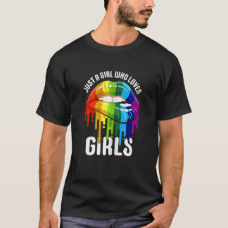 Womens Dripping Lips Rainbow LGBTQ JUST A GIRL WHO T-Shirt