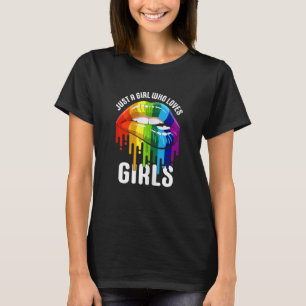 Womens Dripping Lips Rainbow LGBTQ JUST A GIRL WHO T-Shirt