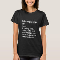 Womens DRIPPING SPRINGS GIRL TX TEXAS Funny City H
