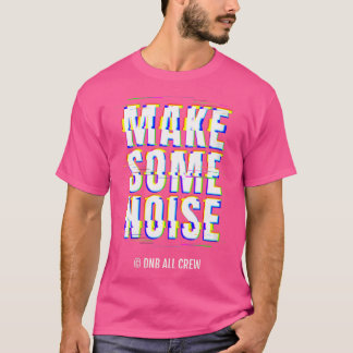 Womens Drum And Bass Music Liquid Jungle Make Some T-Shirt
