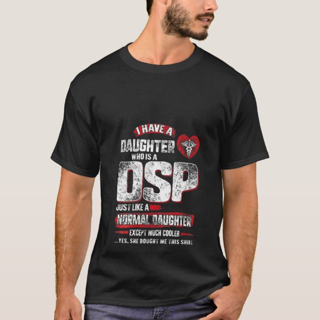 Womens Dsp Daughter Normal Except Much Cooler Fath T-Shirt (Front)