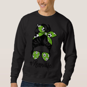 Womens Dy Nonna Life Soccer Mothers Day Messy Bun Sweatshirt
