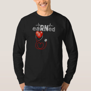 Womens Earned It Rn Nurse Week Appreciation Gradua T-Shirt