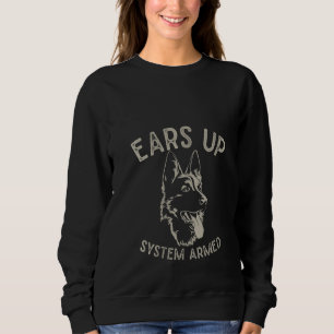 Womens Ears Up System Armed Dog Animal German Sh Sweatshirt