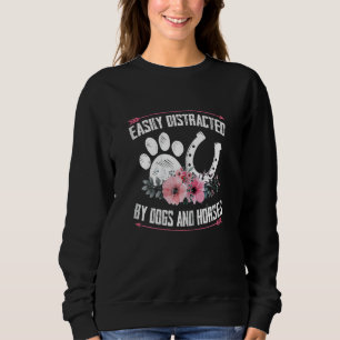 Womens Easily Distracted By Dogs And Horses Girl W Sweatshirt