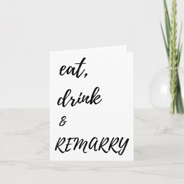 Womens Eat Drink &amp; Remarry Design For Bride Or Card (Front)