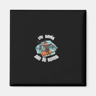Womens Eat Drink And Be Scary Halloween Modern Magnet