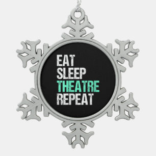 Womens Eat Sleep Theatre Repeat Funny Actor Actres Snowflake Pewter Christmas Ornament