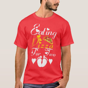Womens Eating Pizza For Two Funny Pregnancy Announ T-Shirt