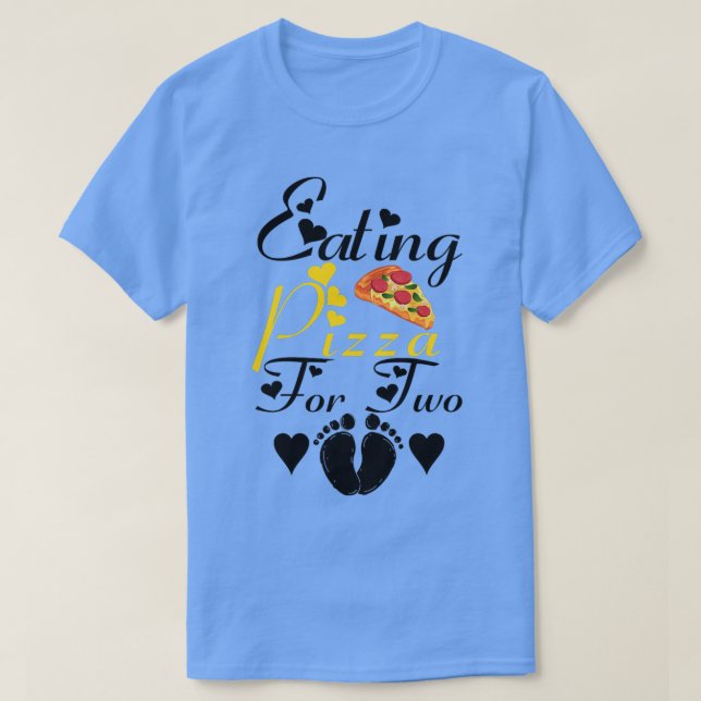 Womens Eating Pizza For Two Funny Pregnancy Announ T-Shirt (Design Front)