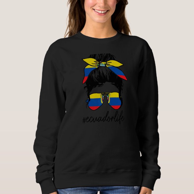 Womens Ecuador Life Ecuadorian Flag Pride Girl His Sweatshirt (Front)