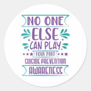 Womens Else Can Play Your Part Suicide Prevention  Classic Round Sticker