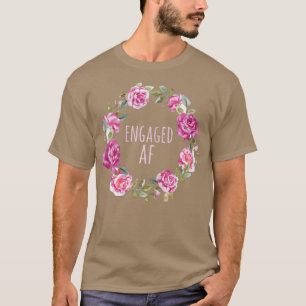 Womens Engaged AF  Bride to Be Wedding  T-Shirt