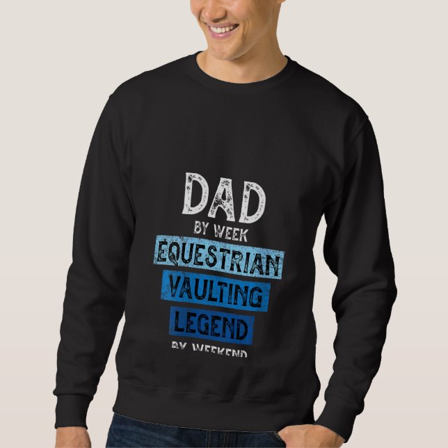 Womens Equestrian Vaulting Legend Dad Daddy Father Sweatshirt (Front)