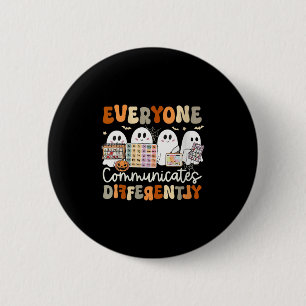 Womens Everyone Communicates Differently Halloween 6 Cm Round Badge