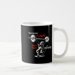 Womens Excuses Don't Burn Calories I Motivational  Coffee Mug