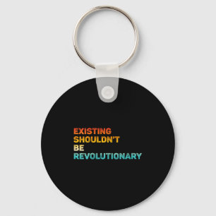 Womens Existing Shouldn't Be Revolutionary Retro V Key Ring