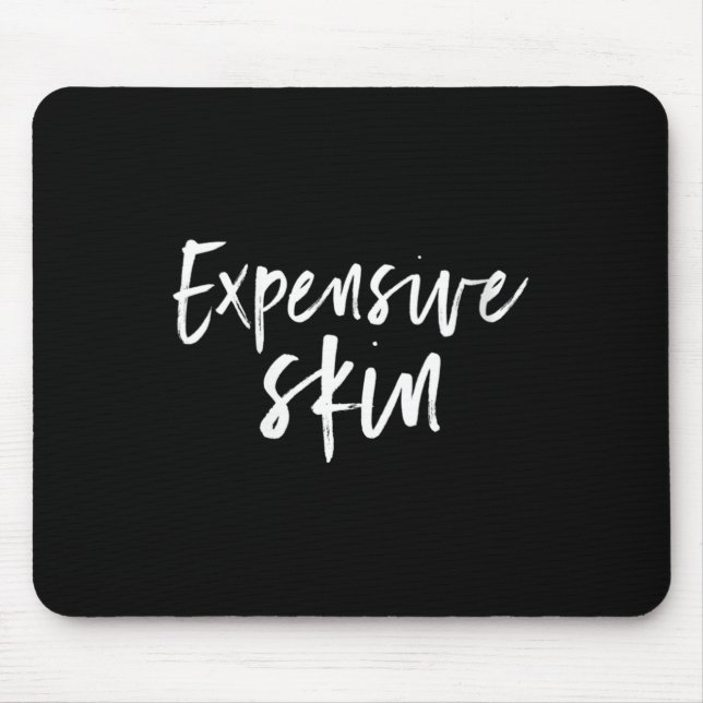 Womens Expensive Skin - Funny Inked Gift Tee V-nec Mouse Pad (Front)