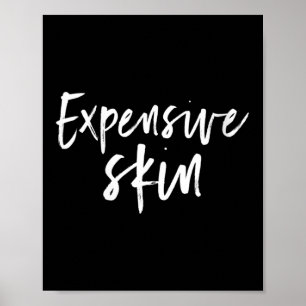 Womens Expensive Skin - Funny Inked Gift Tee V-nec Poster