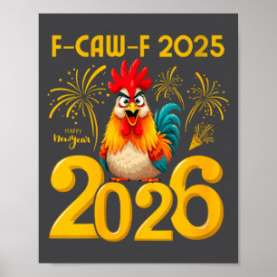 Womens F-caw-f 2025 Happy New Year 2026 Funny Chic Poster