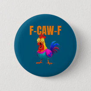 Womens F-caw-f Funny Chicken Colorful F-caw-f Quot 6 Cm Round Badge