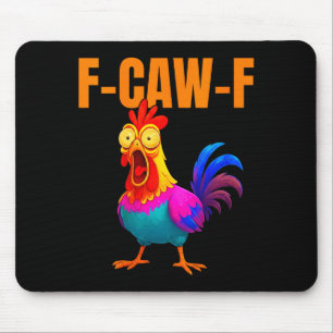 Womens F-caw-f Funny Chicken Colorful F-caw-f Quot Mouse Pad