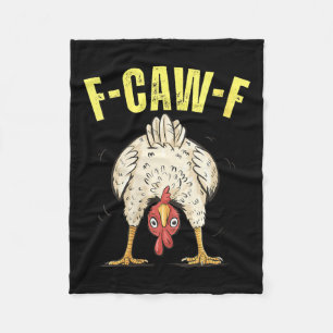Womens F-caw-f Funny Chicken Humor F-caw-f Quote R Fleece Blanket