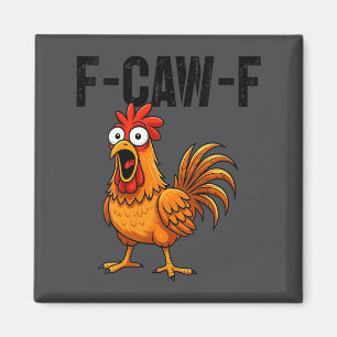 Womens F-caw-f Funny Chicken Humor F-caw-f Quote R Magnet