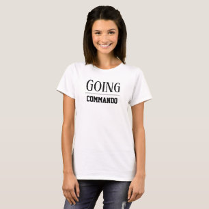 Women's Fashion College Sports GOING COMMANDO T-Shirt