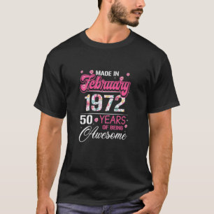 Womens February Girls 1972 Birthday Gift 50 Years T-Shirt