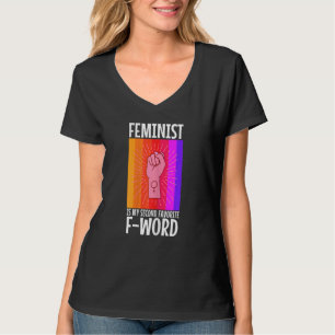 Womens Feminist Is My Second Favourite F Word 4 T-Shirt