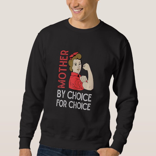 Womens Feminist Rights Mother By Choice For Choice Sweatshirt (Front)