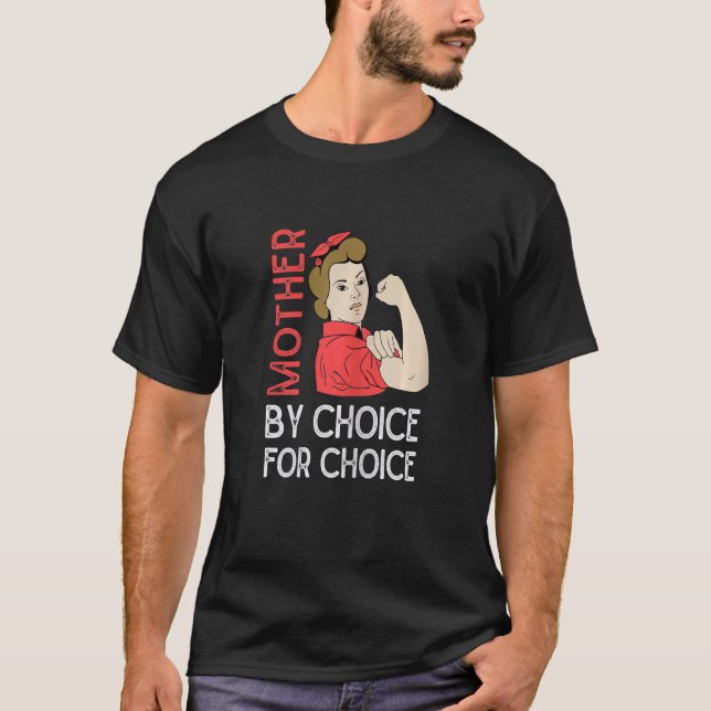 Womens Feminist Rights Mother By Choice For Choice T-Shirt (Front)