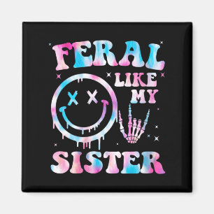 Womens Feral Like Sister Funny Sarcastic Sister Magnet