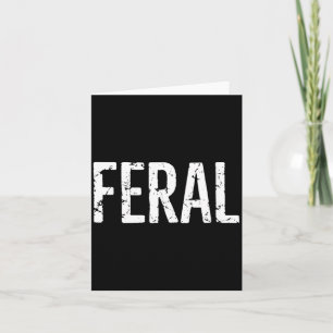 Womens Feral Shirt Retro Vintage Feral Funny Sayin Card